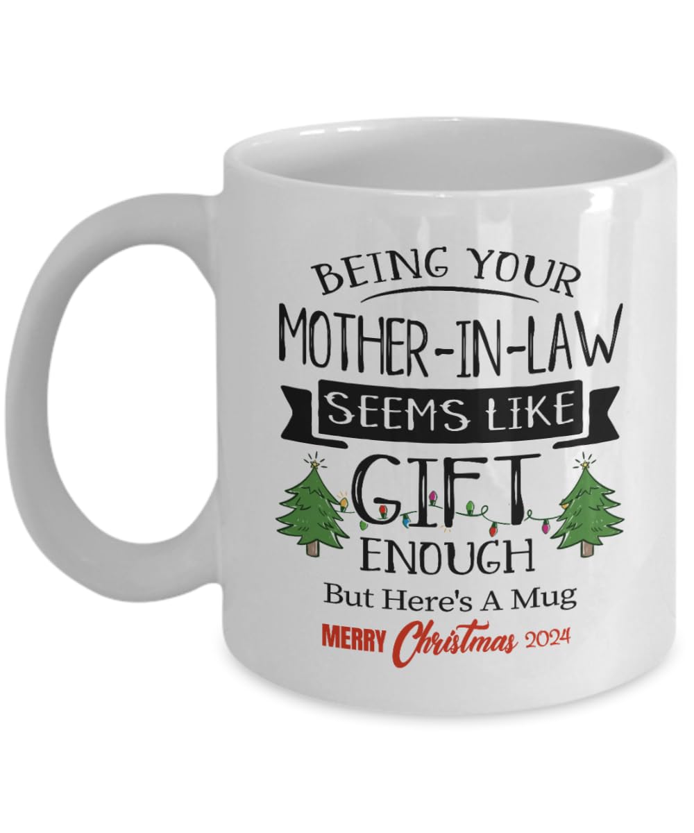 Being Your Mother In Law/Mother Seems Like Gift Enough Mug Christmas Gift from Daughter In Law Son In Law Daughter Son to Mother In Law Mother Merry
