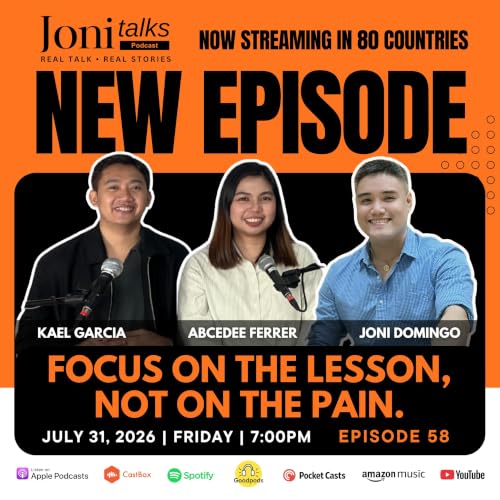 Focus On The Lesson Not On The Pain by Joni Domingo, Kael Garcia & Abcedee Ferrer | Episode 58