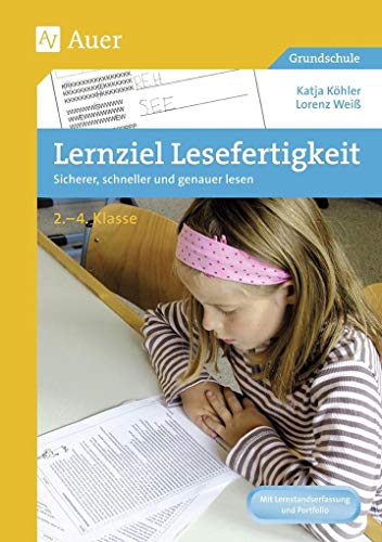 Lernziel Lesefertigkeit: Sicherer, schneller und genauer lesen 2.-4.Klasse