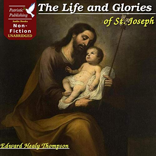 The Life and Glories of St. Joseph by Edward Healy Thompson episode artwork