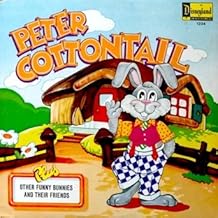 Disneyland Peter Cottontail Plus Other Funny Bunnies and Friends: Hippity Hop, Story of Thumper, Whistling Rabbit, I’m Late & More, Vocals by Vonnair Sisters, Robie Lester & Thurl Ravenscroft, Narrated by Lucille Bliss