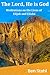 The Lord, He is God: Meditations on the Lives of Elijah and Elisha