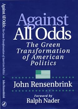 Paperback Against All Odds: The Green Transformation of American Politics Book