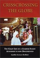 Crisscrossing the Globe: The Crazy Life of a Charter Flight Attendant 0972753419 Book Cover