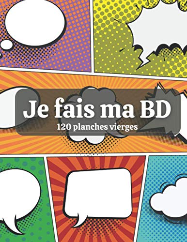 Télécharger Je fais ma BD: 120 planches vierges pour dessiner votre bande dessinée | Idée de cadeau fun et amu Francais PDF