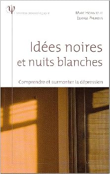 Paperback Idées noires et nuits blanches - Comprendre et surmonter la dépression [French] Book