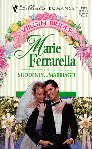 Suddenly... Marriage! (By: Marie Ferrarella)