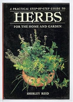 Hardcover Herbs for Home & Garden (A Practical Step-By-Step Guide) Book