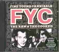 洋楽 fine young cannibals.  Raw & the Cooked The Raw & The Cooked | Fine Young Cannibals