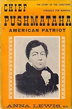 Hardcover Chief Pushmataha, American Patriot: The Story of the Choctaws' Struggle for Survival Book