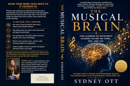 The Musical Brain: How Learning an Instrument Changes the Way We Think, Feel, and Live (English Edition)