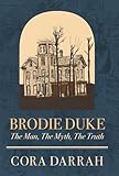 Brodie Duke: The Man, The Myth, The Truth