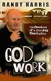 God Work: Confessions Of A Standup Theologian