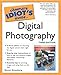 The Complete Idiot's Guide to Digital Photography (3rd Edition)