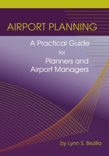 Airport Planning: A Practical Guide for Planners and Airport Mana...