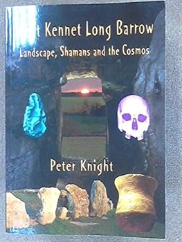Paperback West Kennet Long Barrow: Landscape, Shamans and the Cosmos Book
