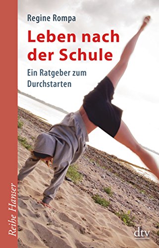 Leben nach der Schule: Ein Ratgeber zum Durchstarten (dtv Fortsetzungsnummer 85, Band 62495)