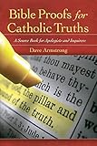 Bible Proofs for Catholic Truths: A Source Book for Apologists and Inquirers