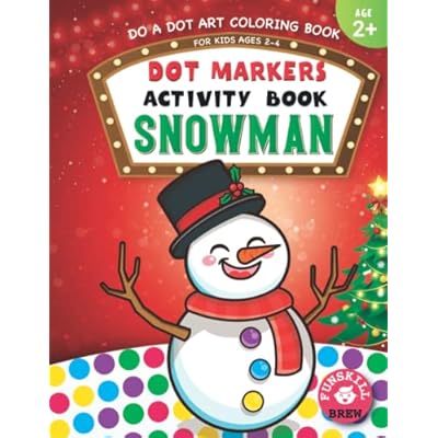 Dot Markers Activity Book Snowman - Do A Dot Art Coloring Book For Kids Ages 2-4