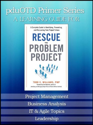A Learning Guide For "Rescue The Problem Project" (pduOTD Primer Series)