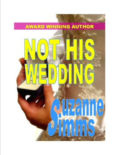 Not His Wedding! (By: Suzanne Simms)