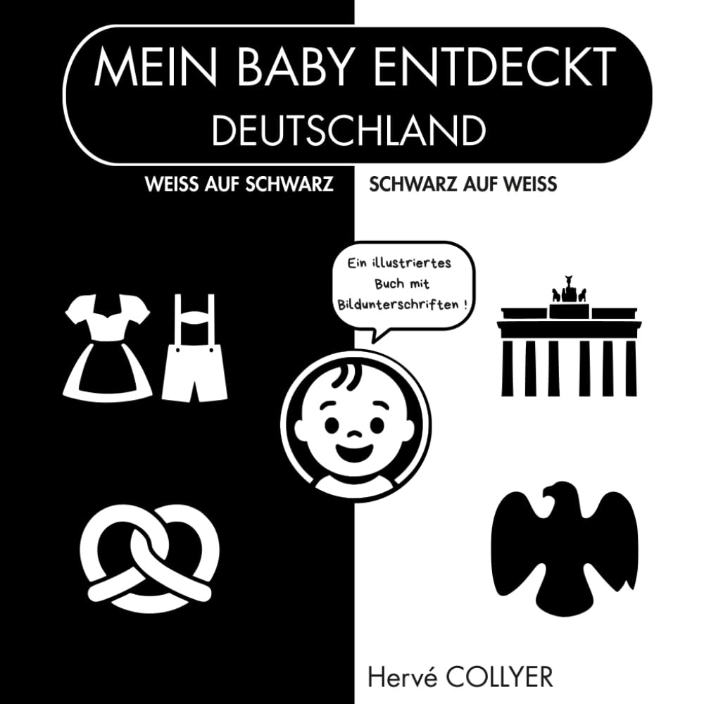 Mein Baby entdeckt Deutschland – Schwarz-Weiß Babybuch: Hoher Kontrast – 0–6 Monate – Visuelle Stimulation ab Geburt – Babygeschenk – Sensorisches Bilderbuch – Erstklassige Qualität