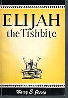 Elijah the Tishbite: The man who turned a sinning nation back to God : camp-meeting Bible studies B0007EGB0M Book Cover