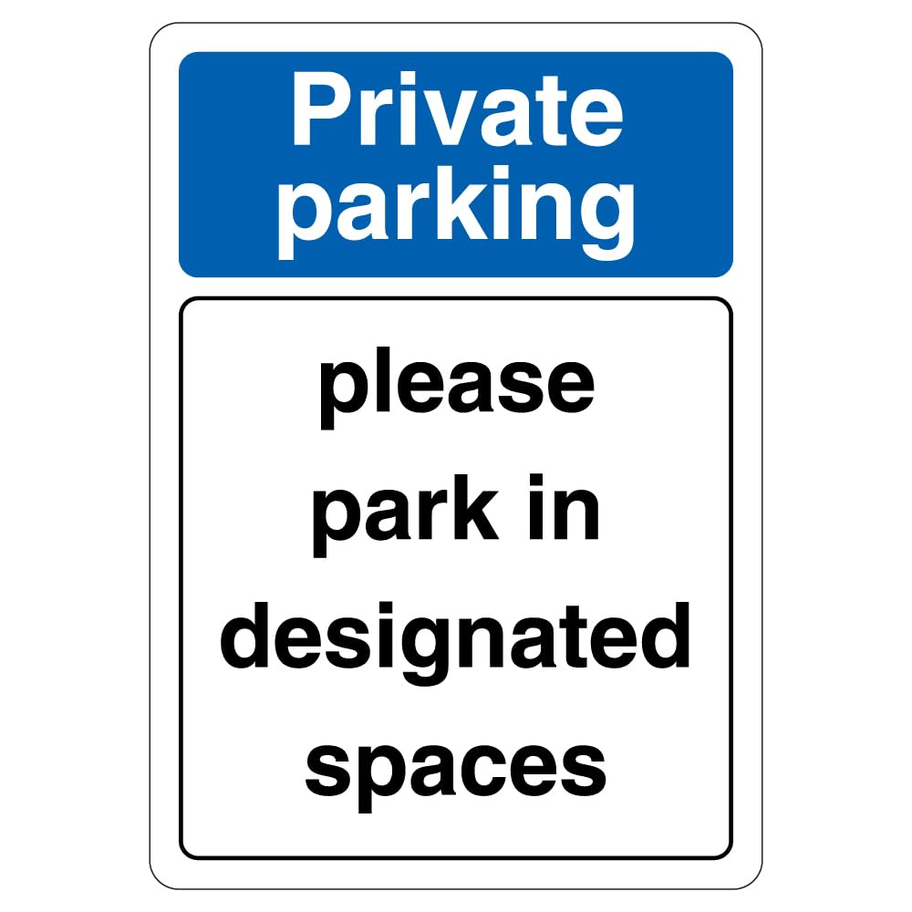 V Safety Private Parking Please Park In Designated Spaces 210 x 297 mm (A4) - 1mm Rigid Plastic Safety Sign