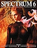Spectrum 6: The Best in Contemporary Fantastic Art (SPECTRUM (UNDERWOOD BOOKS))