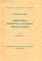 Additional Hopewell Material From Illinois Prehistory Research Series Volume II Number 3 December 1941 B005GMH49W Book Cover