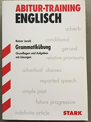 STARK Abitur-Training - Englisch Grammatikübungen Oberstufe: Gymnasium. Niveau B2/C1. Mit Lösungen (STARK-Verlag - Training) STARK Abitur-Training - Englisch Grammatikübungen Oberstufe: Gymnasium. Niveau B2/C1. Mit Lösungen (STARK-Verlag - Training)