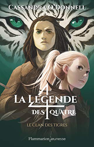 La légende des quatre, Tome 2 : Le clan des tigres La légende des quatre, Tome 2 : Le clan des tigres
