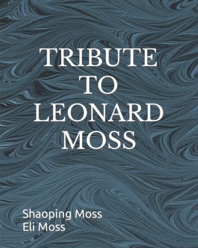 TRIBUTE TO LEONARD MOSS