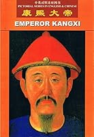 Emperor Kangxi - Pictorial Series in English and Chinese 9810503288 Book Cover