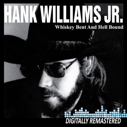 Hank Williams JR. - Whiskey Bent & Hell Bound by HANK WILLIAMS JR (2010-03-23)