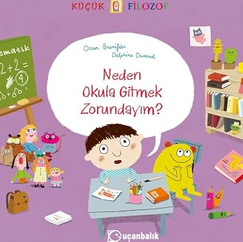 Paperback Kucuk Filozof - Neden Okula Gitmek Zorundayim? [Turkish] Book
