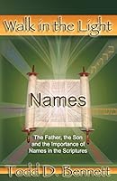 Names - The Father, the Son and the Importance of Names in the Scriptures 0976865920 Book Cover