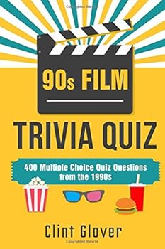 Paperback 90s Film Trivia Quiz Book: 400 Multiple Choice Quiz Questions from the 1990s (Film Trivia Quiz Book - 1990s TV Trivia) Book