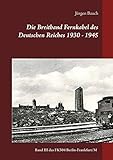 Die Breitband Fernkabel des Deutschen Reiches 1930 - 1945: Band III Das Breitband Fernkabel FK504 (Berlin-Frankfurt/Main) (Die Breitband-Fernkabel 1935-1945 (FK501,502-503-504) 3)