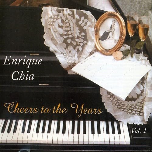 Cheers to the Years, Vol. 1 [Audio CD] Enrique Chia; Teddy Mulet; Manny L pez; Fred Ebb; Claude François; John Kander; Paul Anka and Jacques Revaux