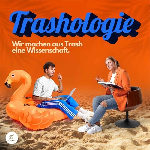 Trashologie - Wir machen aus Trash eine Wissenschaft Podcast Por Auf die Ohren GmbH arte de portada