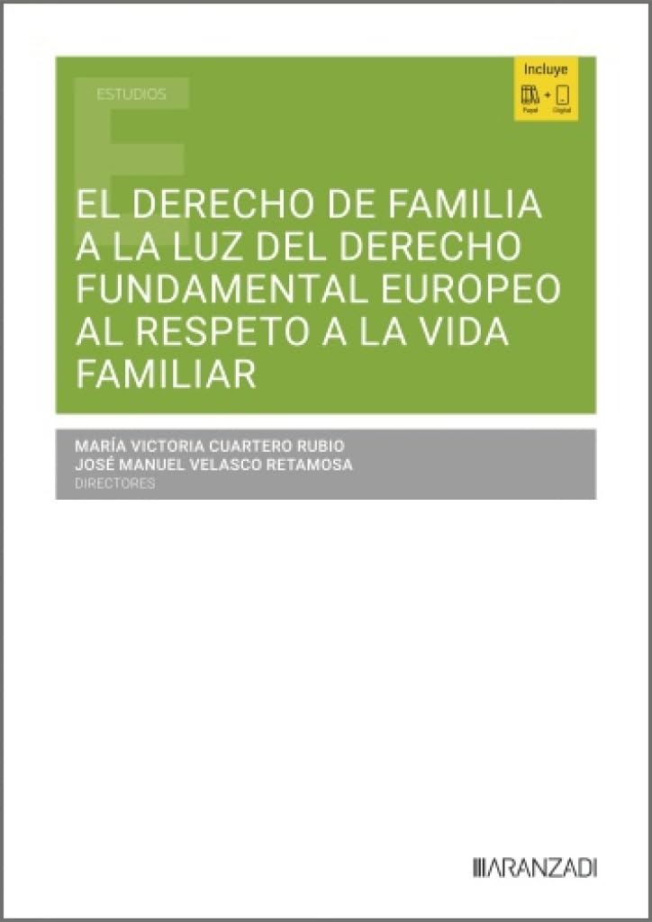 El Derecho de Familia a la luz del derecho fundamental europeo al respeto a la vida familiar (Estudios)