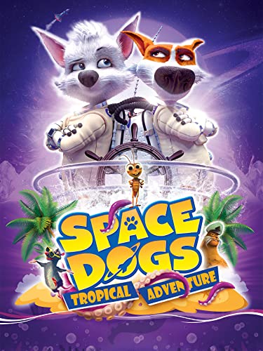 Space Dogs Tropical Adventure