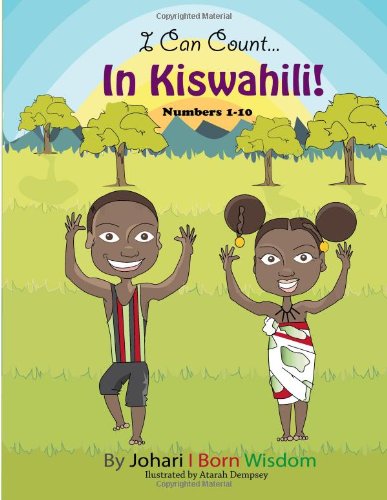 I Can Count...In Kiswahili!: Numbers 1-10