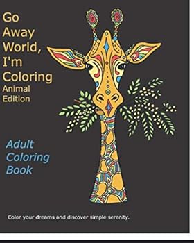 Paperback Go Away World, I'm Coloring: Animals Edition Book