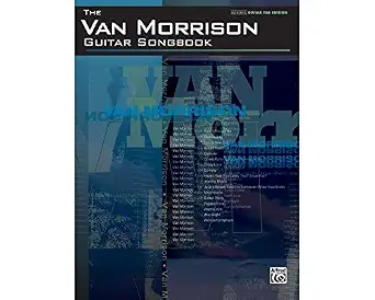 The Van Morrison Guitar Songbook | Authentic Guitar TAB Sheet Music for Classic Rock Fans| 17 Transcriptions for Electric Guitar Players|Rock Songbook Collection for Intermediate to Advanced Musicians-Wow! eBook