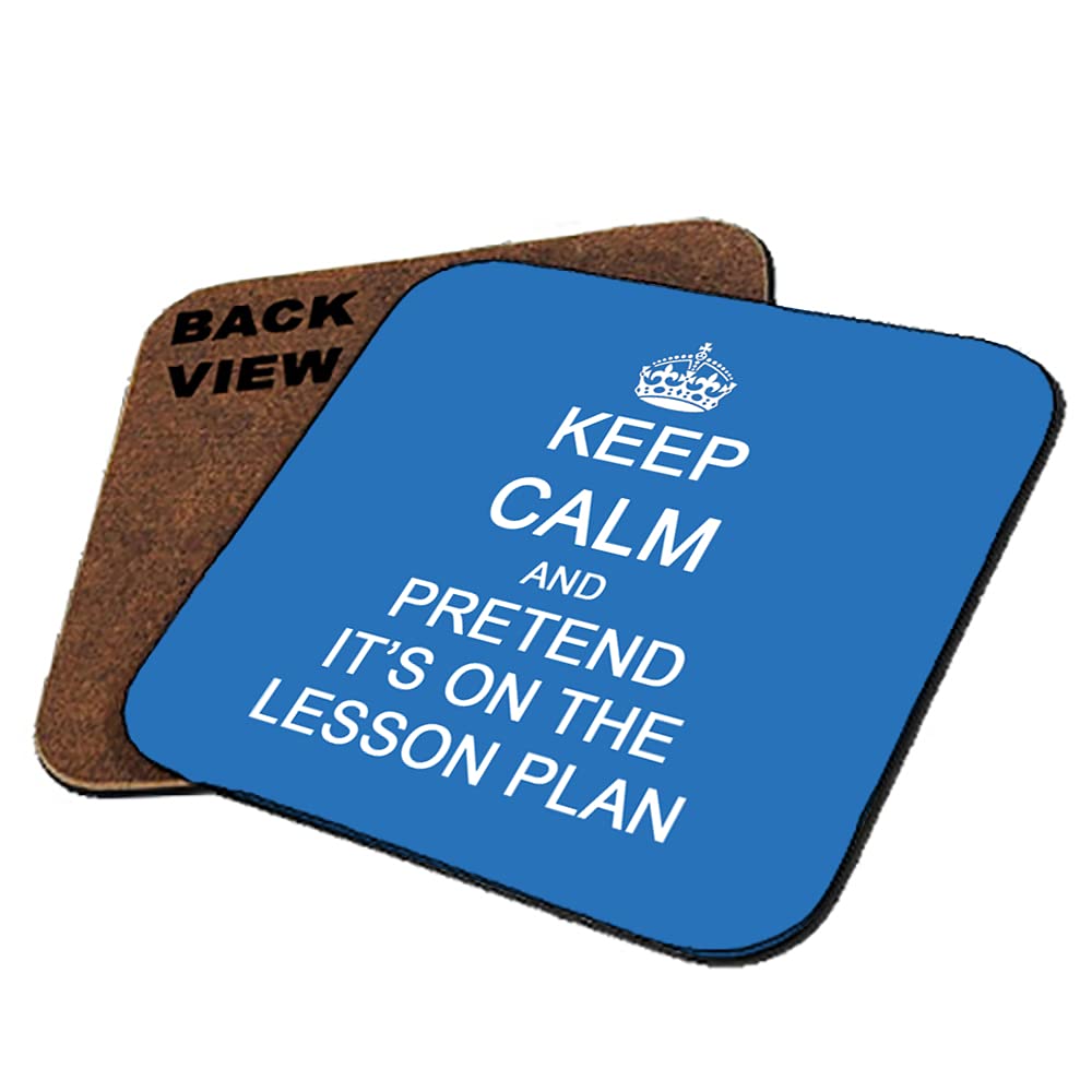 Keep Calm and Pretend It's On The Lesson Plan Teachers Day,Teacher Appreciation, End of School Year Coaster, Tableware, Drinks Coffee-Tea Coaster. (Square Coaster MDF, Light Blue)