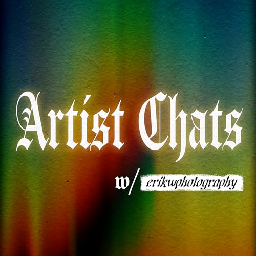 Artist Chats with erikwphotography cover art