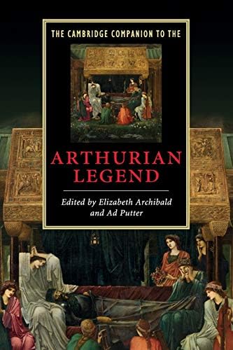 The Cambridge Companion to the Arthurian Legend (Cambridge Companions to Literature)