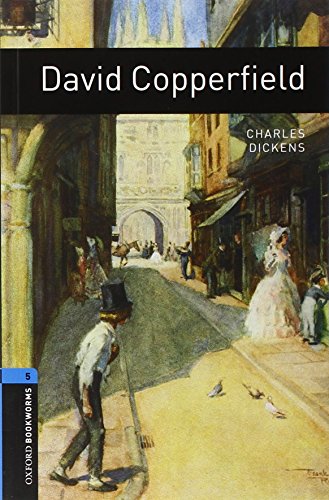 OXFORD UNIVERSITY PRESS Bookworms Library: David Copperfield: Level 5: 1,800 Word Vocabulary: 1800 Headwords